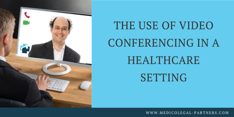 The Use of Video Conferencing in a Healthcare Setting - Medicolegal ...